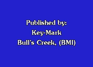 Published byz
Key-Mark

Bull's Creek, (BMI)