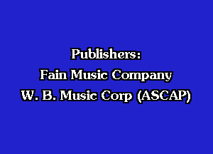 Publishera

Fain Music Company

w. B. Music Corp (ASCAP)