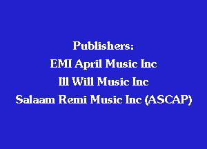 Publisherm
EMI April Music Inc
Ill Will Music Inc
Salaam Remi Music Inc (ASCAP)