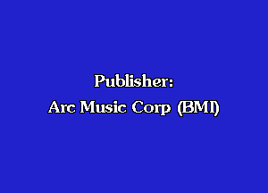 Publishen

Arc Music Corp (BMI)