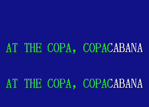 AT THE COPA, COPACABANA

AT THE COPA, COPACABANA