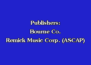 Publishera
80qu Co.

Remick Music Corp. (ASCAP)