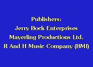 Publisherm
Jerry Bock Enterprisw
Mayerling Productions Ltd.
R And H Music Company (BMI)
