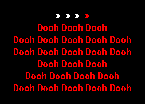 3333

Dooh Dooh Dooh
Dooh Dooh Dooh Dooh Dooh
Dooh Dooh Dooh Dooh Dooh

Dooh Dooh Dooh

Dooh Dooh Dooh Dooh
Dooh Dooh Dooh Dooh Dooh