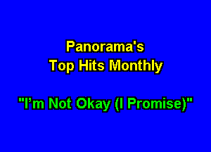 Panorama's
Top Hits Monthly

Pm Not Okay (I Promise)