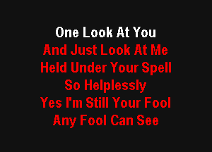 One Look At You