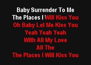 Baby Surrender To M