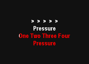 2 b 3 23 3
Pressure