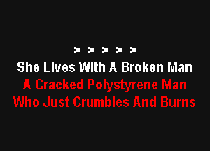 2333313

She Lines With A Broken Man