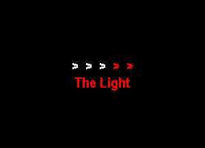 33333

The Light