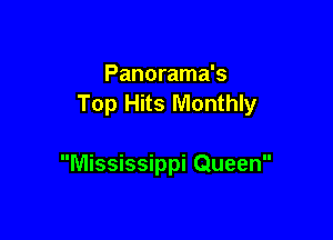 Panorama's
Top Hits Monthly

Mississippi Queen