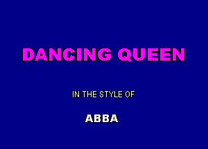 IN THE STYLE 0F

ABBA