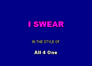 IN THE STYLE 0F

All 4 One