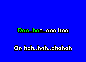 Ooo..hoo..ooo hoo

Oo hoh..hoh..ohohoh