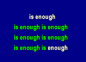 isenough
isenoughisenough
isenoughisenough

isenoughisenough