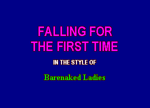 IN THE STYLE 0F

Barenaked Ladies