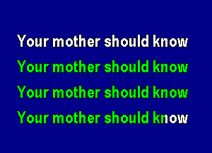 Your mother should know
Your mother should know
Your mother should know
Your mother should know