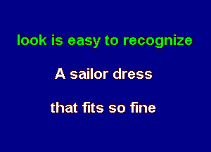 look is easy to recognize

A sailor dress

that fits so fine