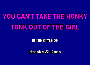 IN THE STYLE 0F

Brooks 6?. Dunn