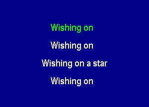Wishing on
Wishing on

Wishing on a star

Wishing on