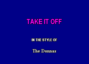 IN THE STYLE OF

The Donnas