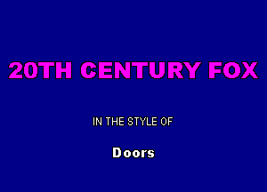 IN THE STYLE 0F

Doors