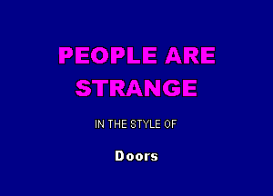 IN THE STYLE 0F

Doors
