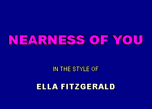 IN THE STYLE 0F

ELLA FITZGERALD