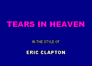 IN THE STYLE 0F

ERIC CLAPTON
