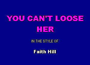 IN THE STYLE 0F

Faith Hill