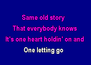 One letting go