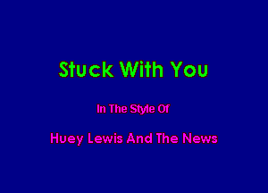 Stuck With You