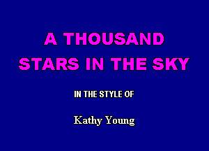 IN THE STYLE 0F

Kathy Young