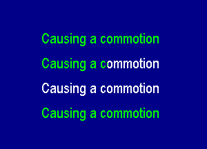 Causing a commotion

Causing a commotion

Causing a commotion

Causing a commotion