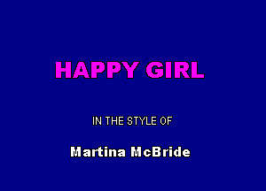IN THE STYLE 0F

Martina McBride