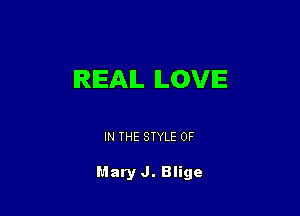 IRIEAIL ILOVIE

IN THE STYLE 0F

Mary J. Blige