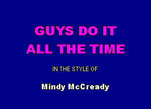 IN THE STYLE 0F

Mindy McCready