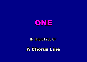 IN THE STYLE OF

A Chorus Line