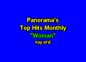 Panorama's
Top Hits Monthly

Woman
Key of E