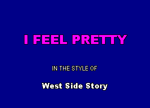 IN THE STYLE 0F

West Side Story