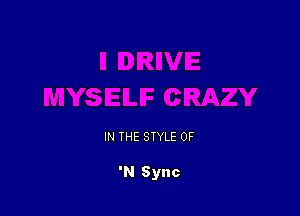 IN THE STYLE OF

'N Sync