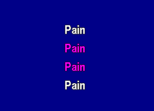 Pain

Pain