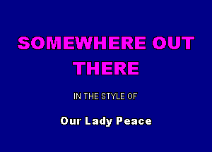 IN THE STYLE 0F

Our Lady Peace