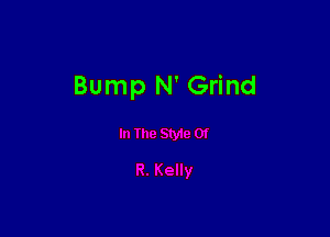 Bump N' Grind