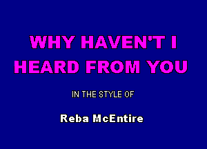 IN THE STYLE 0F

Reba McEntire