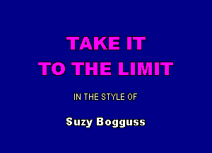 IN THE STYLE 0F

Suzy Bogguss