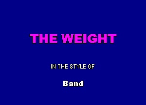 IN THE STYLE 0F

Band