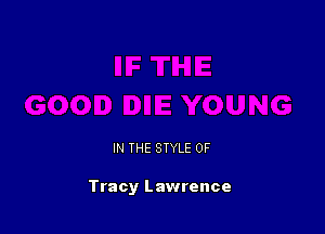 IN THE STYLE 0F

Tracy Lawrence