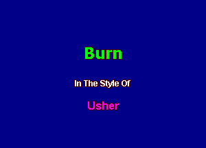 Burn

In the Styte 01
