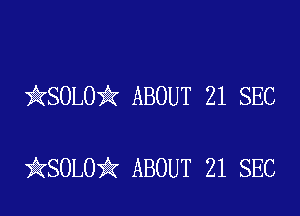 ikSOLOik ABOUT 21 SEC

ikSOLOik ABOUT 21 SEC